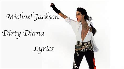 Dirty diana lyrics - Dirty Diana Lyrics: Oh no no no / Oh no / You'll never make me stay / So take your weight off of me / I know your every move / So won't you just let me be / I've been here times before / But I was ...